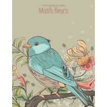 Livre de coloriage pour adultes Motifs fleuris 1, 2 & 3 (Motifs Fleuris)