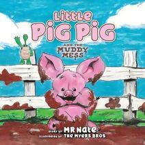 Little Pig Pig and the Muddy Mess