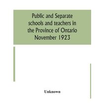 Public and separate schools and teachers in the Province of Ontario November 1923