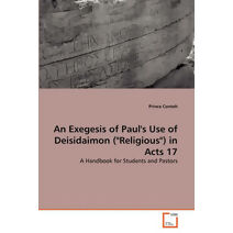Exegesis of Paul's Use of Deisidaimon ("Religious") in Acts 17