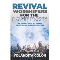 Revival Worshipers For The Last Days