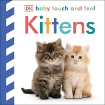 Baby Touch and Feel Kittens (Baby Touch and Feel)
