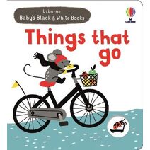 Baby's Black and White Books Things That Go (Baby's Black and White Books)