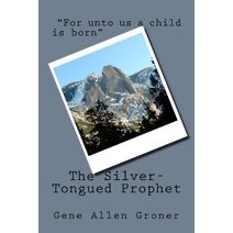Silver-Tongued Prophet (Bible Prophets and Kings)