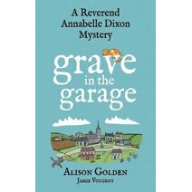 Grave in the Garage (Reverend Annabelle Dixon Mystery)