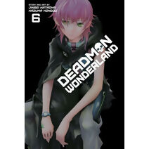 Deadman Wonderland, Vol. 6 (Deadman Wonderland)