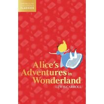 Alice’s Adventures in Wonderland (HarperCollins Children’s Classics)