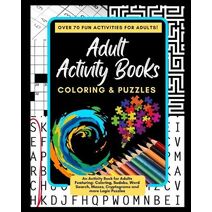 Adult Activity Books Coloring and Puzzles Over 70 Fun Activities for Adults (Adult Activity Books)
