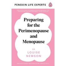 Preparing for the Perimenopause and Menopause (Penguin Life Expert Series)
