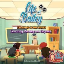 Life of Bailey Learning Is Fun Series (Life of Bailey: Learning Is Fun)