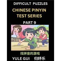 Difficult Level Chinese Pinyin Test Series (Part 9) - Test Your Simplified Mandarin Chinese Character Reading Skills with Simple Puzzles, HSK All Levels, Beginners to Advanced Students of Ma
