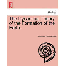 Dynamical Theory of the Formation of the Earth.