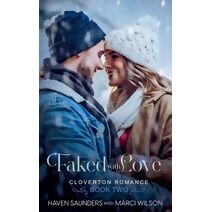 Faked with Love (Cloverton Romance)