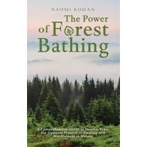 Power of Forest Bathing (Healing Power of Nature)