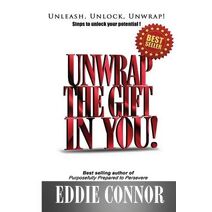 Unwrap The Gift In YOU!