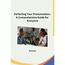 Perfecting Your Pronunciation