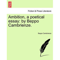 Ambition, a Poetical Essay