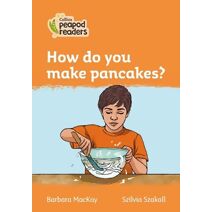 How do you make pancakes? (Collins Peapod Readers)