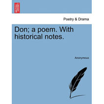 Don; A Poem. with Historical Notes.