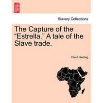 Capture of the "Estrella." a Tale of the Slave Trade.