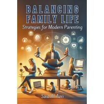 Balancing Family Life (Family and Parenting Dynamics)