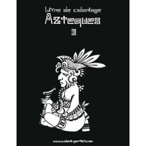 Livre de coloriage Aztèques 3 (Aztèques)