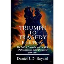 Triumph To Tragedy - Book Three