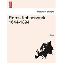 Røros Kobberværk, 1644-1894.