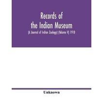 Records of the Indian Museum (A Journal of Indian Zoology) (Volume V) 1910