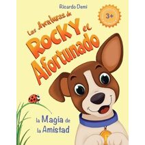 Aventuras de Rocky, el Afortunado. La Magia de la Amistad (Magic of Discoveries. Lucky Rocky.)