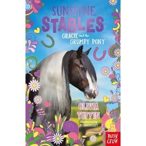Sunshine Stables: Gracie and the Grumpy Pony (Sunshine Stables)