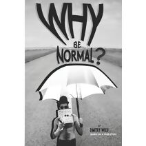 Why Be Normal?