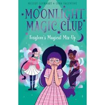 Moonlight Magic Club: Foxglove's Magical Mix-Up (Moonlight Magic Club)