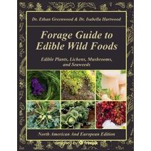 Forage Guide to Edible Wild Foods