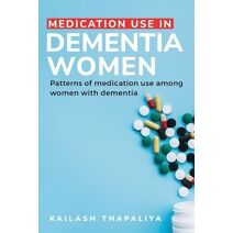 Patterns of Medication Use among Women with Dementia