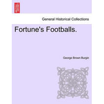 Fortune's Footballs.