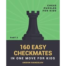 600 Checkmate Chess Puzzles in One Move, Part 1 by Andon Rangelov