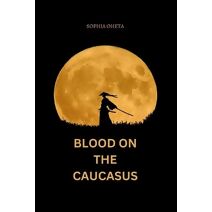 Blood on the Caucasus