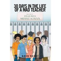 30 Days in the Life of a Mad Teacher