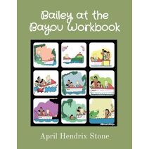 Bailey at the Bayou Workbook