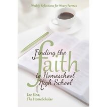 Finding the Faith to Homeschool High School