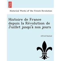 Histoire de France depuis la Révolution de Juillet jusqu'à nos jours