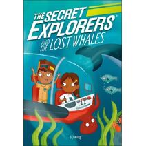 Secret Explorers and the Lost Whales (Secret Explorers)