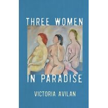 Three Women in Paradise