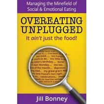Overeating Unplugged