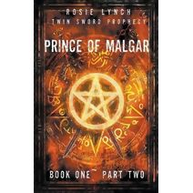 Prince of Malgar Part Two (Twin Sword Prophecy)