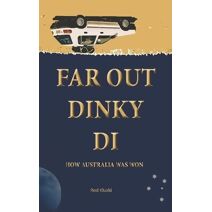 Far Out Dinky Di