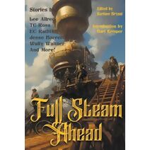 Full Steam Ahead (Raconteur Press Anthologies)