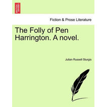 Folly of Pen Harrington. a Novel.