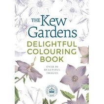 Kew Gardens Delightful Colouring Book (Kew Gardens Arts & Activities)